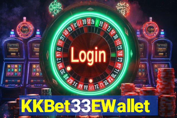 KKBet33EWallet