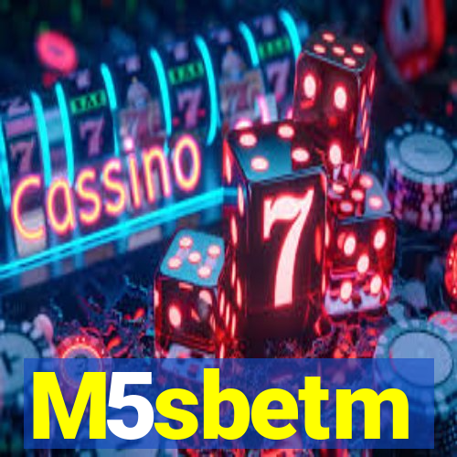 M5sbetm