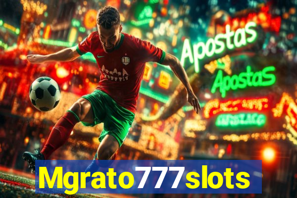 Mgrato777slots