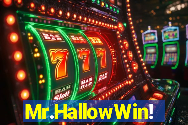 Mr.HallowWin!