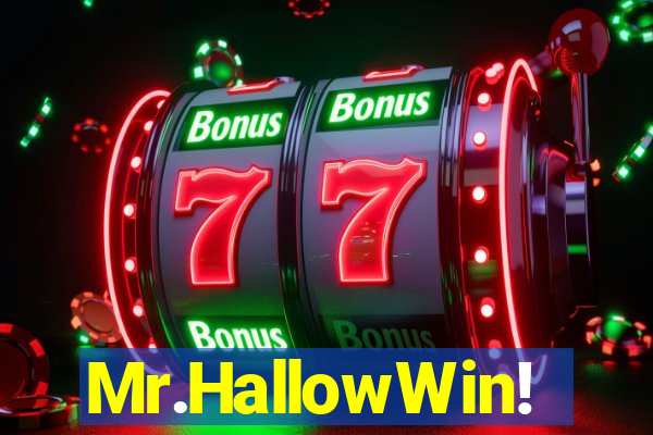 Mr.HallowWin!