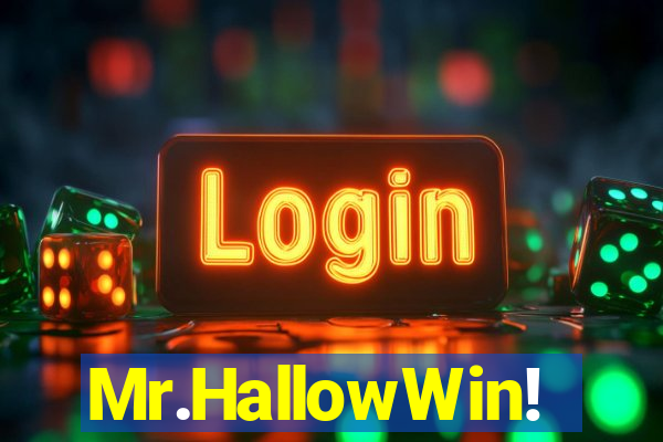 Mr.HallowWin!