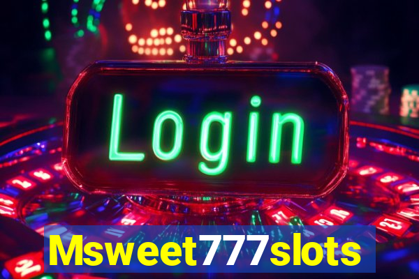 Msweet777slots