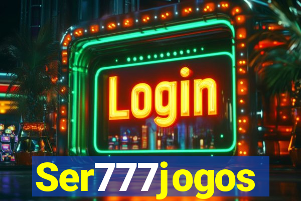 Ser777jogos