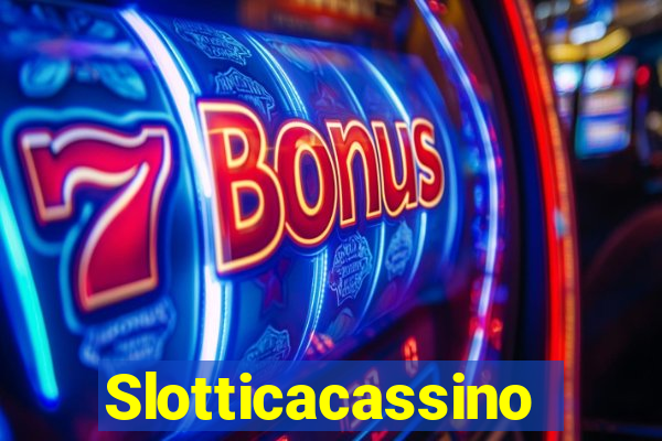 Slotticacassino