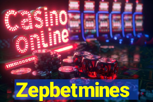 Zepbetmines