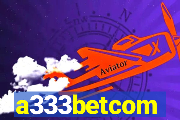 a333betcom