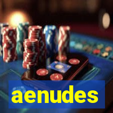 aenudes