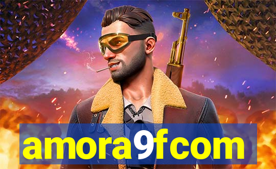 amora9fcom