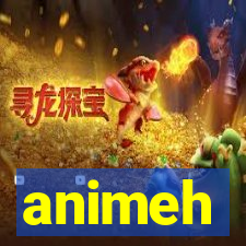 animeh