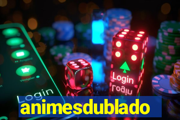 animesdublado