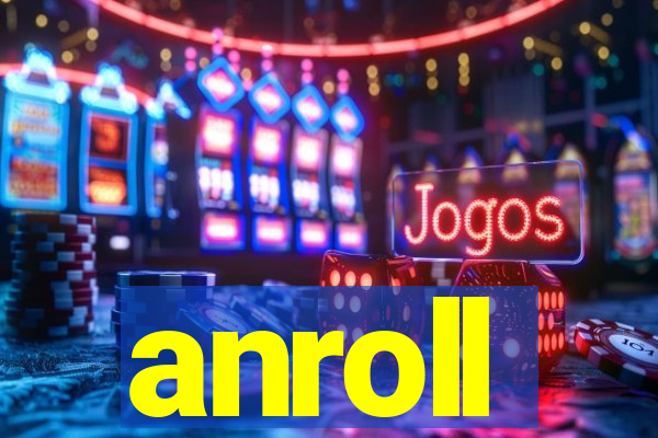 anroll