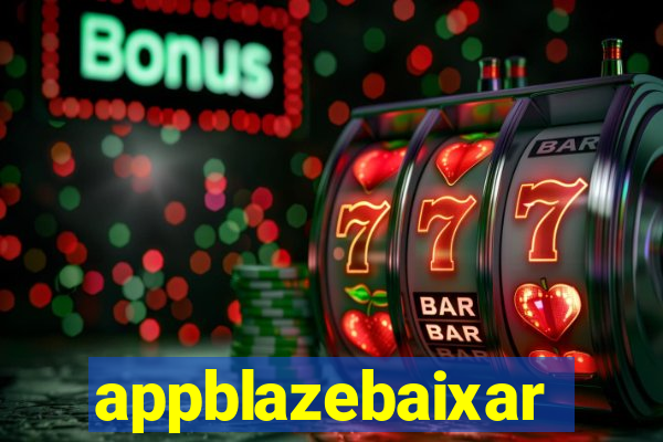 appblazebaixar