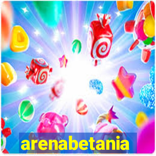 arenabetania