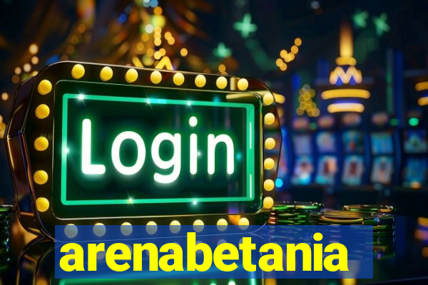 arenabetania