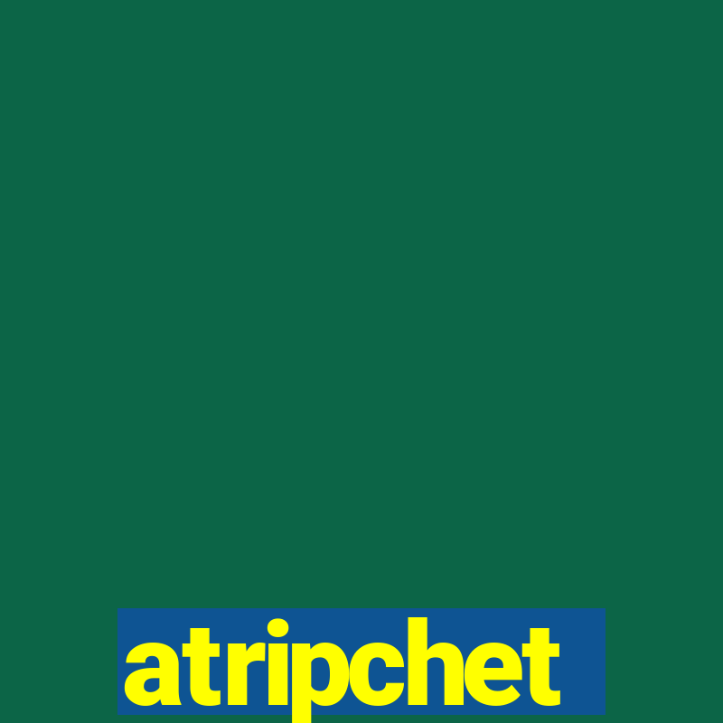 atripchet