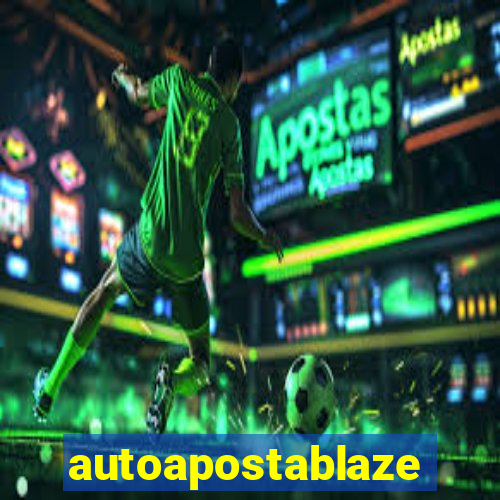 autoapostablaze