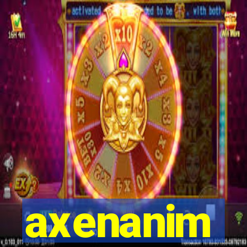 axenanim