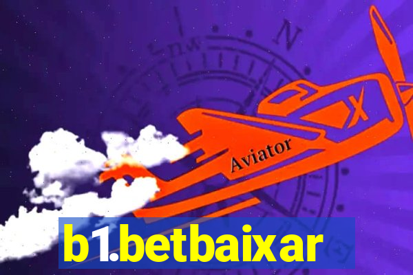 b1.betbaixar