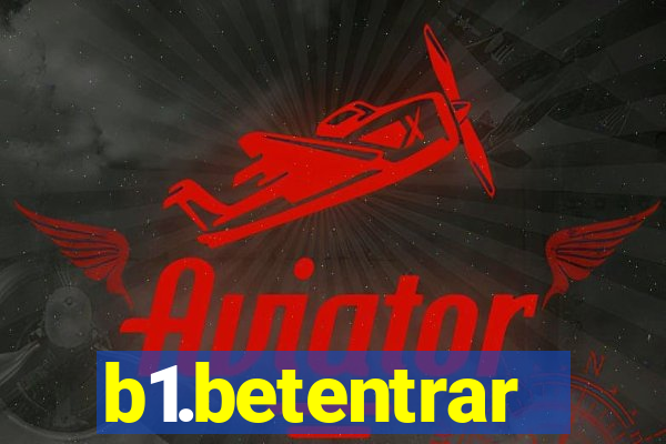 b1.betentrar