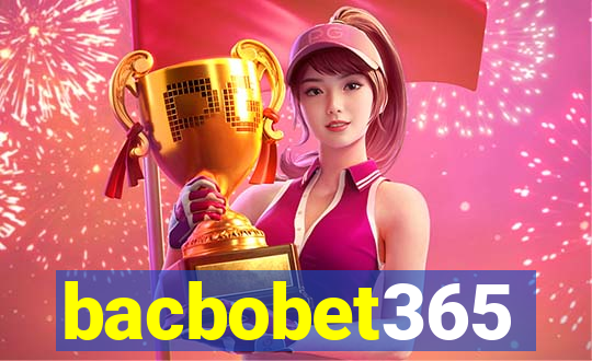 bacbobet365