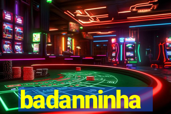 badanninha