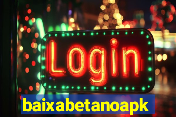 baixabetanoapk