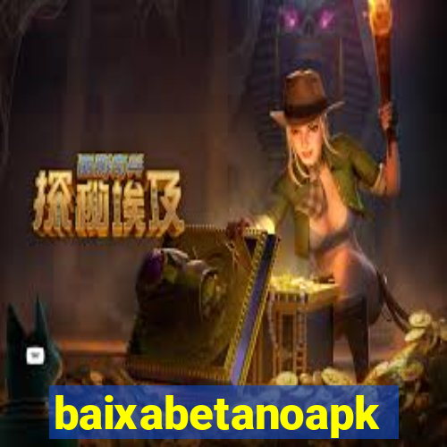 baixabetanoapk