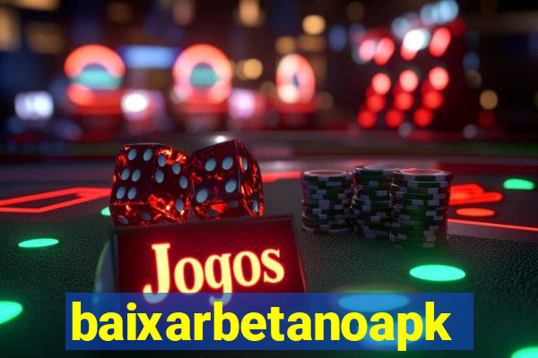 baixarbetanoapk