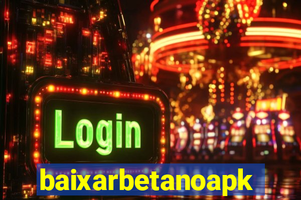 baixarbetanoapk