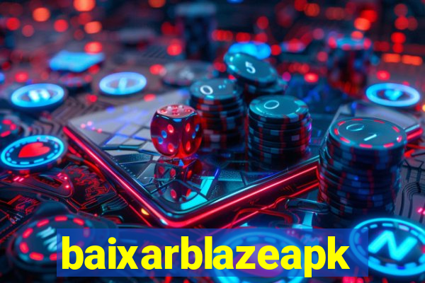 baixarblazeapk