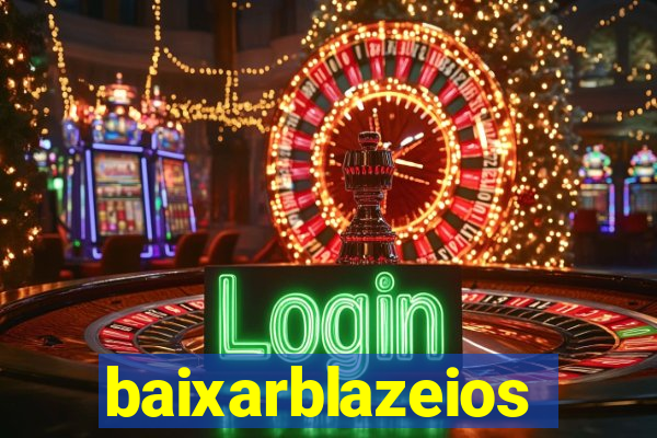 baixarblazeios