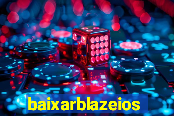 baixarblazeios