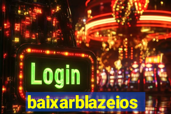 baixarblazeios