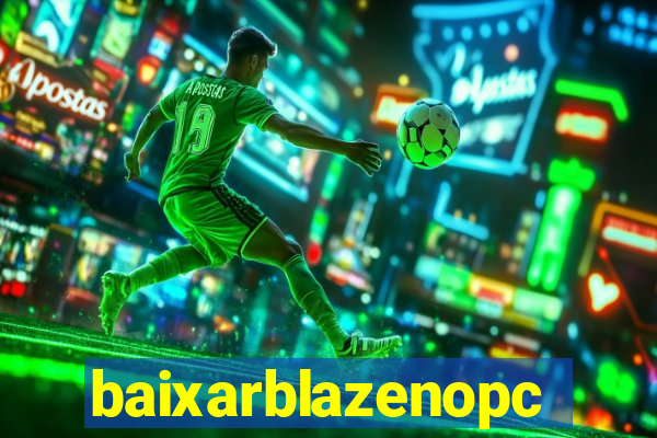 baixarblazenopc