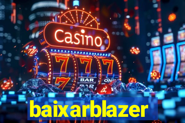 baixarblazer