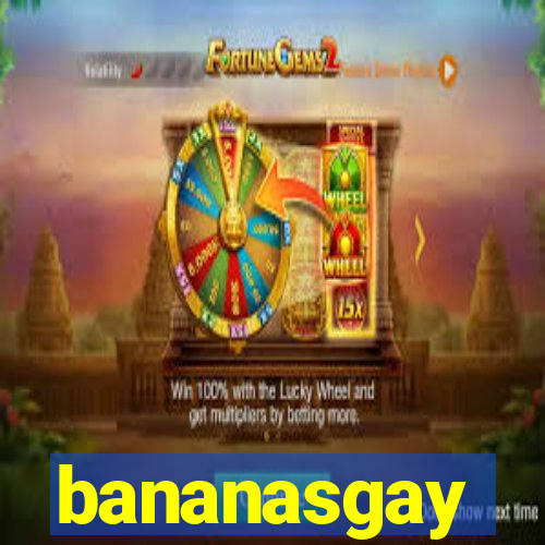 bananasgay