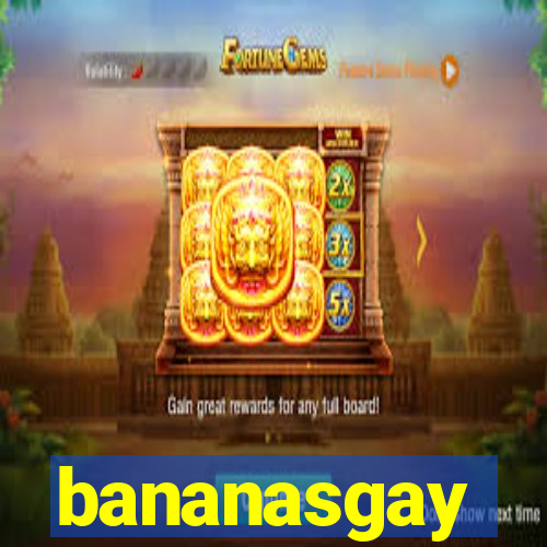 bananasgay