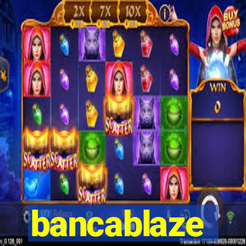 bancablaze