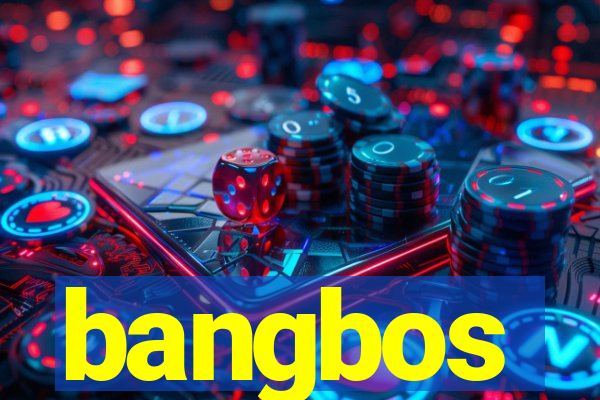 bangbos