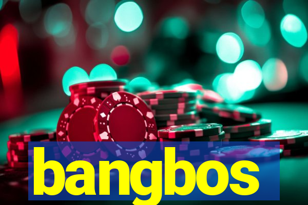 bangbos