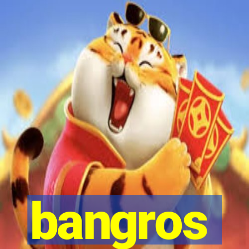 bangros