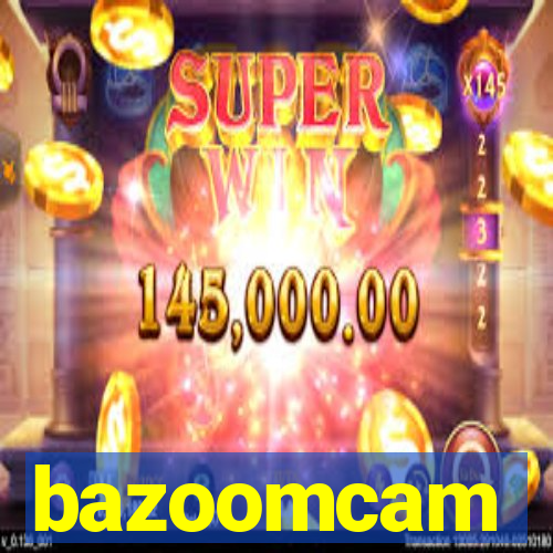 bazoomcam