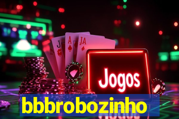 bbbrobozinho