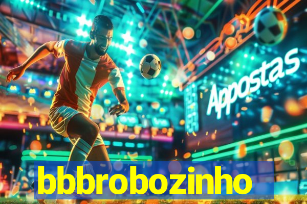 bbbrobozinho