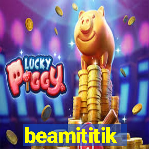 beamititik