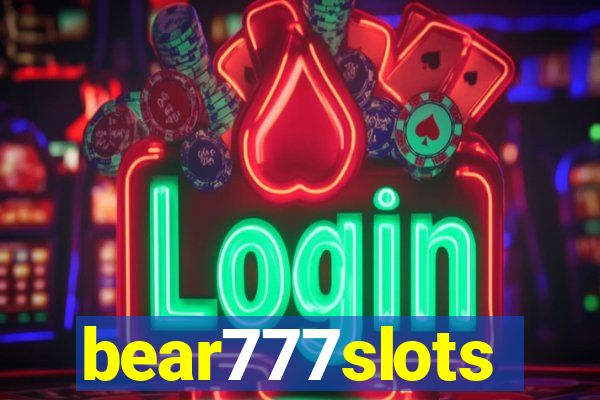 bear777slots