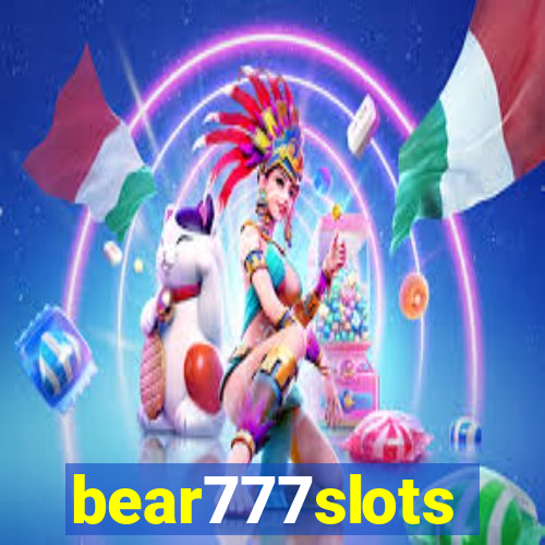 bear777slots