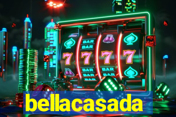 bellacasada