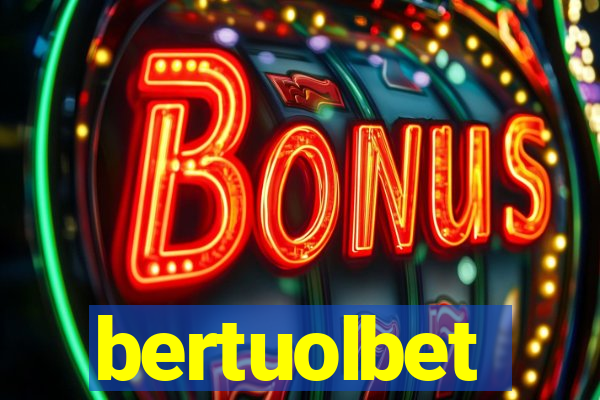 bertuolbet